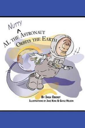 Al the Nutty Astronaut Orbits the Earth de MS Inga Leigh Oberst