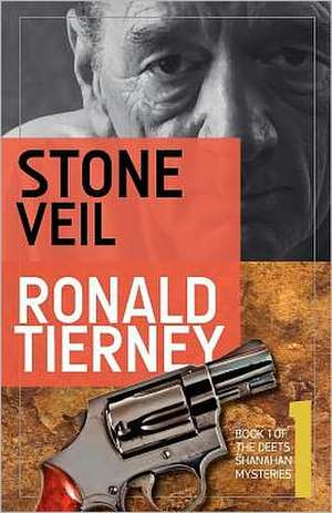 Stone Veil: Book 1 of the Deets Shanahan Mysteries de Ronald Tierney