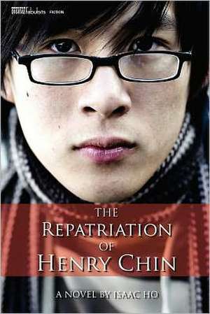 The Repatriation of Henry Chin: Life Lessons de Isaac Ho