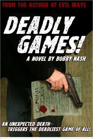 Deadly Games!: The First Year de Bobby Nash