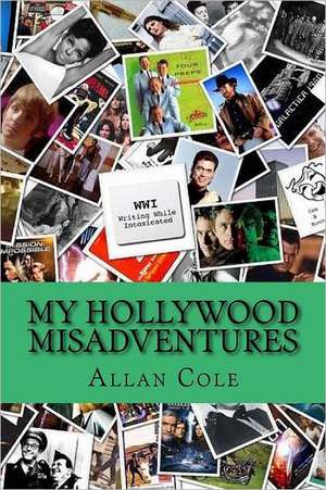 My Hollywood Misadventures: Value Creation and Capture in the Digital Economy de Allan Cole