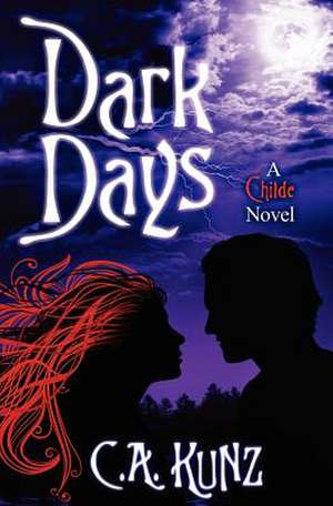 Dark Days de C. a. Kunz