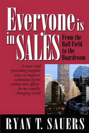 Everyone Is in Sales de Ryan T. Sauers