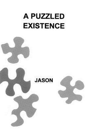 A Puzzled Existence de Jason