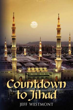 Countdown to Jihad de Jeff Westmont