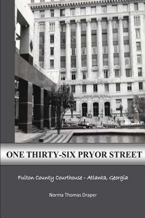 One Thirty-Six Pryor Street de Norma Thomas Draper