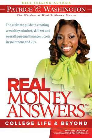 Real Money Answers - College Life & Beyond de Patrice C. Washington