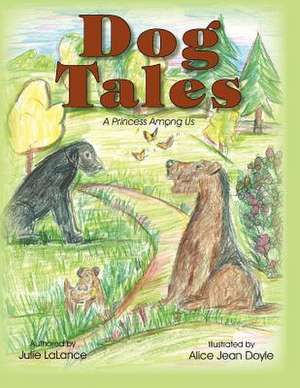 Dog Tales de Julie Lalance