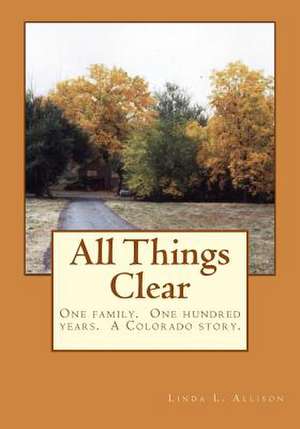 All Things Clear de Linda Allison