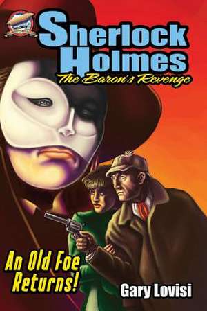 Sherlock Holmes - The Baron's Revenge de Gary Lovisi