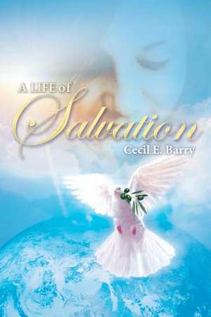 A Life of Salvation de Cecil Barry