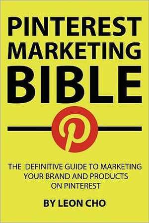 Pinterest Marketing Bible de Leon Cho