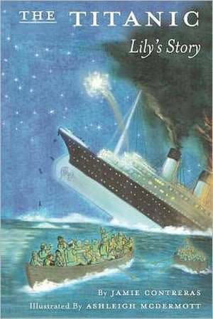 The Titanic - Lily's Story de Jamie H. Contreras