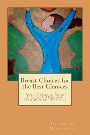 Breast Choices for the Best Chances de Shawn Messonnier