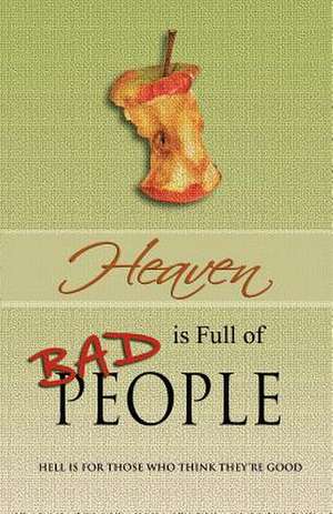 Heaven Is Full of Bad People