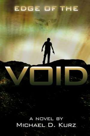 Edge of the Void de Michael D. Kurz