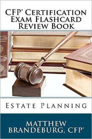 CFP Certification Exam Flashcard Review Book: Estate Planning de Matthew Brandeburg