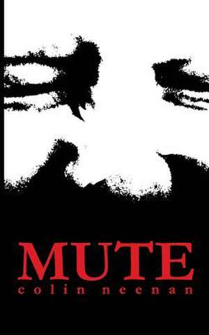 Mute de Colin Neenan