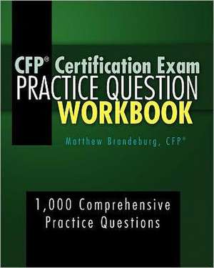 CFP Certification Exam Practice Question Workbook de Matthew Brandeburg