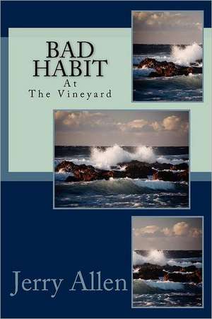 Bad Habit: Bad Habit on Martha's Vineyard de Jerry Allen