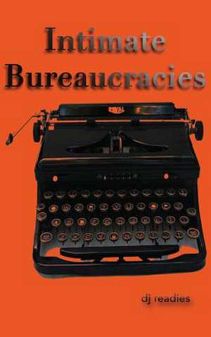 Intimate Bureaucracies de Dj Readies