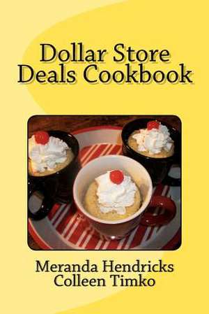 Dollar Store Deals Cook Book de Meranda Hendricks