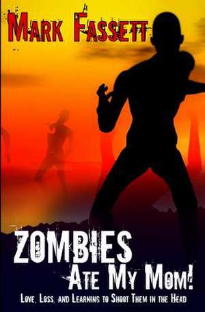 Zombies Ate My Mom!: Daily Prayer Guide de Mark Fassett