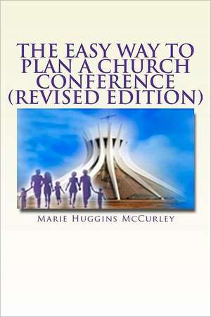 The Easy Way to Plan a Church Conference de Marie Huggins McCurley