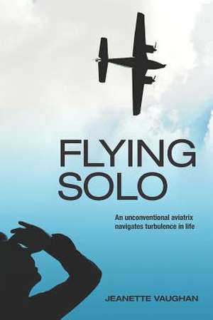 Flying Solo de Jeanette Vaughan