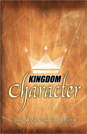 Kingdom Character de Amanda H. Goodson