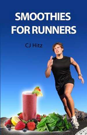 Smoothies for Runners de Cj Hitz