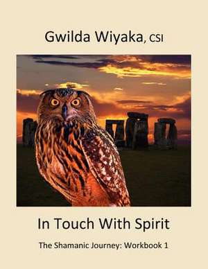 In Touch with Spirit de Gwilda Wiyaka Csi