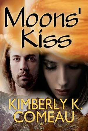 Moons' Kiss de Kimberly K. Comeau