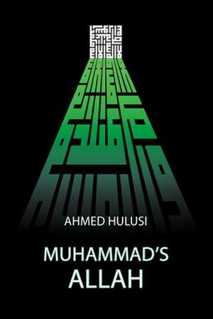 Muhammad's Allah de Ahmed Hulusi