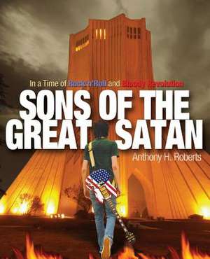 Sons of the Great Satan de Anthony H. Roberts