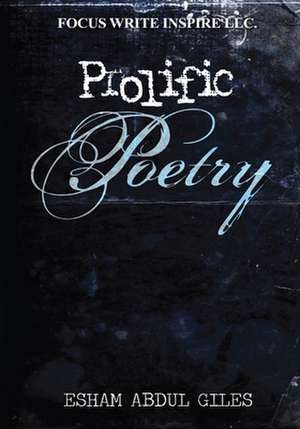 Prolific Poetry de Esham Abdul Giles