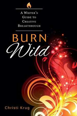 Burn Wild de Christi Krug