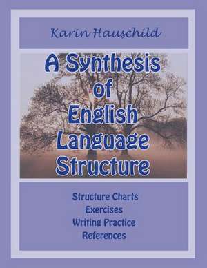 A Synthesis of English Language Structure de Karin Hauschild