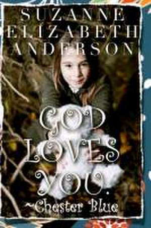 God Loves You - Chester Blue de Suzanne Anderson