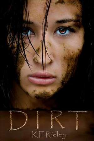 Dirt de K. F. Ridley