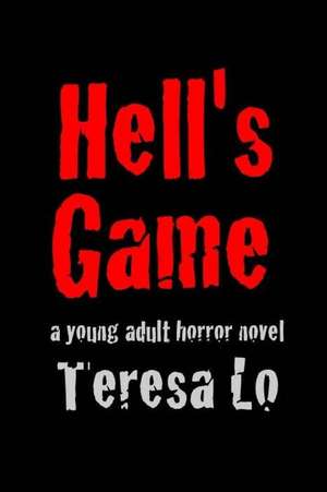 Hell's Game: First Print Edition de Teresa Lo
