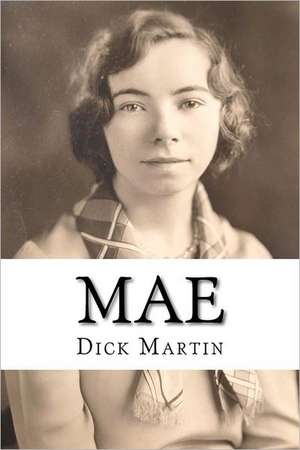 Mae: Parenting Tips I Wish I'd Known Then That You Can Know Now de Dick Martin