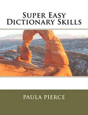 Super Easy Dictionary Skills de Paula Pierce