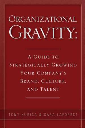 Organizational Gravity de Tony Kubica