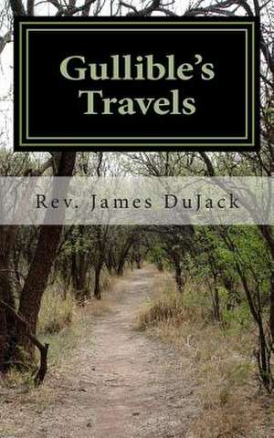 Gullible's Travels de Rev James Dujack