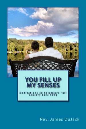 You Fill Up My Senses de Rev James Dujack