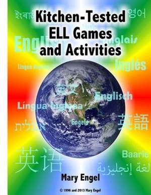 Kitchen-Tested Ell Games and Activities de Mary Engel