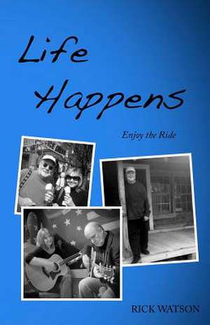 Life Happens de Rick Watson