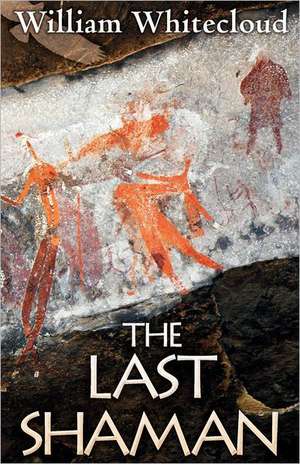 The Last Shaman de William Whitecloud