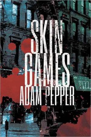 Skin Games: Understanding the Elementary Principles of Christ de Adam Pepper